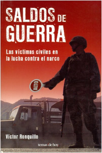 SALDOS DE GUERRA: LAS VICTIMAS CIVILES EN LA LUCHA CONTRA EL NARCO