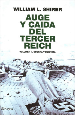 AUGE Y CAIDA DEL TERCER REICH VOL. 2: GUERRA Y DERROTA