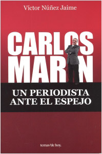 CARLOS MARIN: UN PERIODISTA ANTE EL ESPEJO