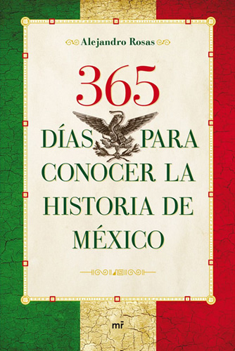 365 DIAS PARA CONOCER LA HISTORIA DE MEXICO