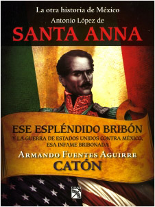 LA OTRA HISTORIA DE MEXICO: ANTONIO LOPEZ DE SANTA ANNA