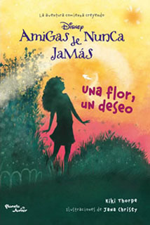 AMIGAS DE NUNCA JAMAS: UNA FLOR, UN DESEO