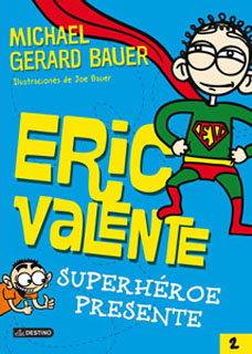 ERIC VALENTE: SUPERHEROE PRESENTE
