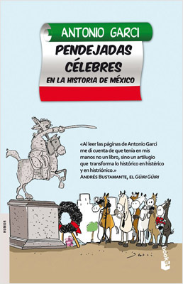 PENDEJADAS CELEBRES EN LA HISTORIA DE MEXICO