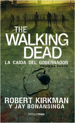 THE WALKING DEAD: LA CAIDA DEL GOBERNADOR (PRIMERA PARTE)
