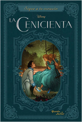 LA CENICIENTA: SIGUE A TU CORAZON