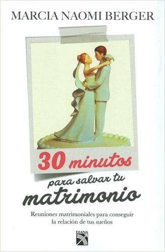 30 MINUTOS PARA SALVAR TU MATRIMONIO