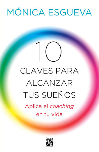 10 CLAVES PARA ALCANZAR TUS SUEÑOS