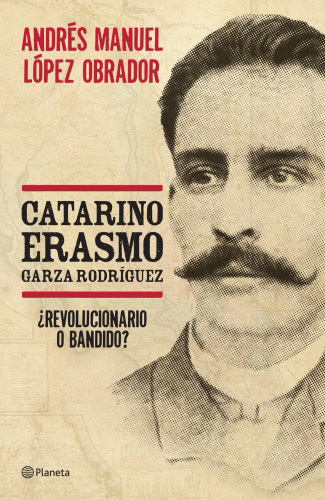 CATARINO ERASMO GARZA RODRIGUEZ