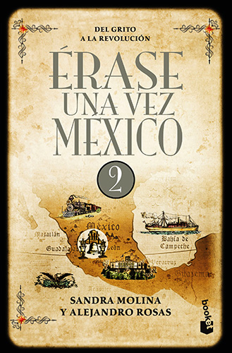 ERASE UNA VEZ MEXICO VOL. 2: DEL GRITO A LA REVOLUCION