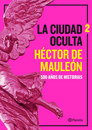 LA CIUDAD OCULTA VOL. 2: 500 AÑOS DE HISTORIAS