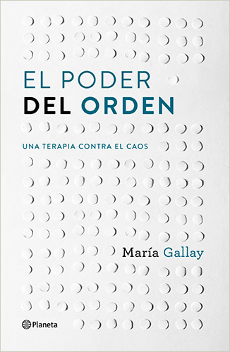 EL PODER DEL ORDEN: UNA TERAPIA CONTRA EL CAOS