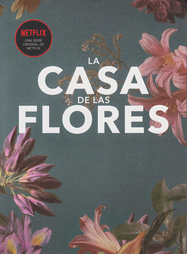 LA CASA DE LAS FLORES (FANBOOK)