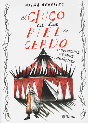 EL CHICO DE LA PIEL DE CERDO Y OTROS RELATOS QUE JAMAS DEBERIAS LEER