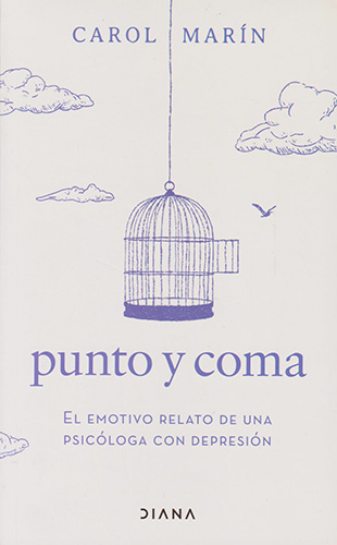 PUNTO Y COMA: EL EMOTIVO RELATO DE UNA PSICOLOGA CON DEPRESION