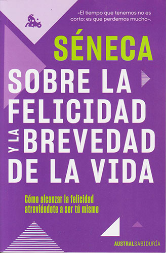 SOBRE LA FELICIDAD Y LA BREVEDAD DE LA VIDA