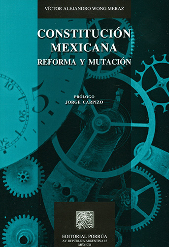 CONSTITUCION MEXICANA REFORMA Y MUTACION