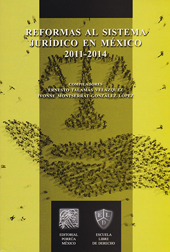 REFORMAS AL SISTEMA JURIDICO EN MEXICO 2011-2014