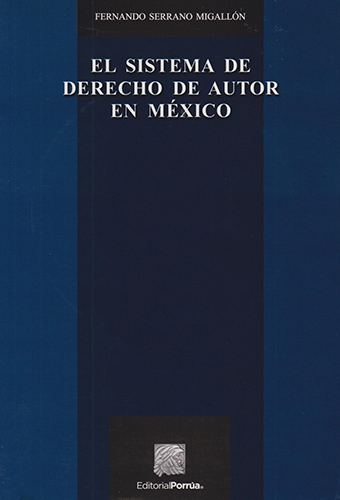 EL SISTEMA DE DERECHO DE AUTOR EN MEXICO (INCLUYE CD)