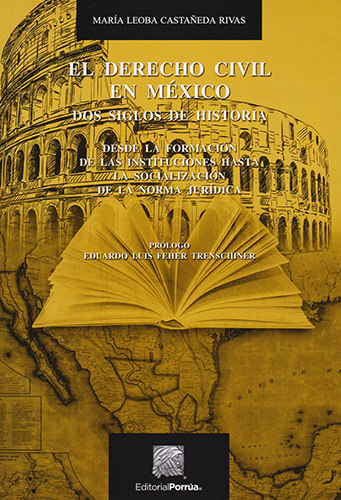 Librería Morelos | EL DERECHO CIVIL EN MEXICO: DOS SIGLOS DE HISTORIA