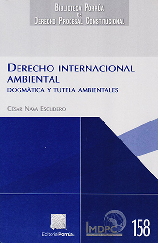 DERECHO INTERNACIONAL AMBIENTAL: DOGMATICA Y TUTELA AMBIENTALES