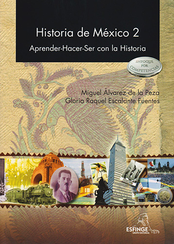 HISTORIA DE MEXICO 2: APRENDER, HACER, SER CON HISTORIA (COMPETENCIAS)