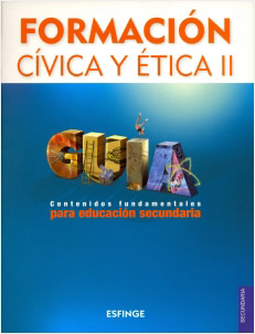 FORMACION CIVICA Y ETICA 2 (GUIA CONTENIDOS FUNDAMENTALES)