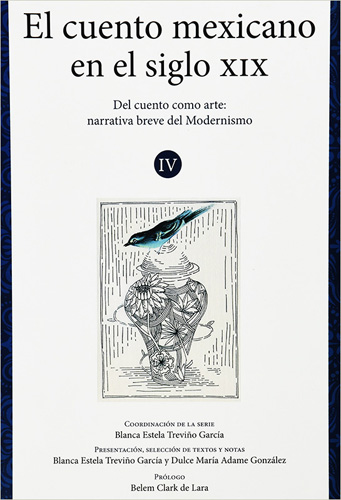 VOLUMEN 4: DEL CUENTO COMO ARTE, NARRATIVA BREVE DEL PRIMER MODERNISMO (1876-1890)