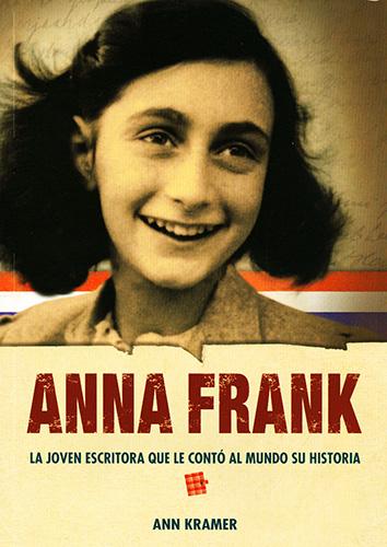 ANNA FRANK: LA JOVEN QUE CONTO AL MUNDO SU HISTORIA
