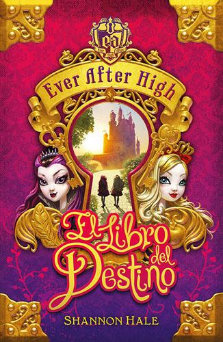 EVER AFTER HIGH: EL LIBRO DEL DESTINO