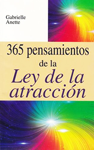 365 PENSAMIENTOS DE LA LEY DE LA ATRACCION