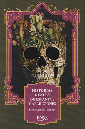 HISTORIAS REALES DE ESPANTOS Y APARECIDOS (L.B.)