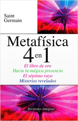 METAFISICA 4 EN 1 (LIBRO DE ORO - HACIA LA MAGICA PRESENCIA - SEPTIMO RAYO - MISTERIOS REVELADOS)