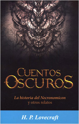CUENTOS OSCUROS: LA HISTORIA DEL NECRONOMICON Y OTROS RELATOS (L.B.)