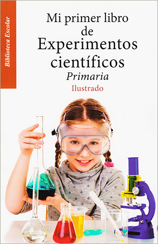 MI PRIMER LIBRO DE EXPERIMENTOS CIENTIFICOS PRIMARIA. ILUSTRADO (L.B.)