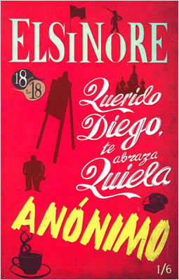 ELSINORE: UN CUADERNO - QUERIDO DIEGO TE ABRAZA QUIELA - ANONIMO