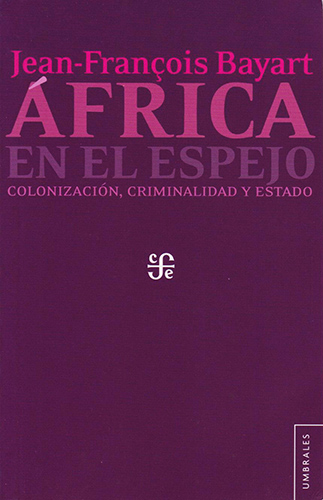 AFRICA EN EL ESPEJO: COLONIZACION, CRIMINALIDAD Y ESTADO