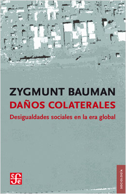 DAÑOS COLATERALES: DESIGUALDADES SOCIALES EN LA ERA GLOBAL