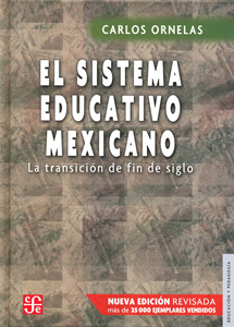 EL SISTEMA EDUCATIVO MEXICANO: LA TRANSICION DE FIN DE SIGLO