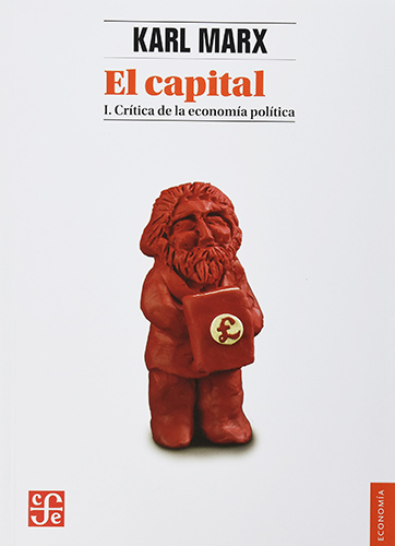 EL CAPITAL TOMO 1 LIBRO 1: CRITICA DE LA ECONOMIA POLITICA