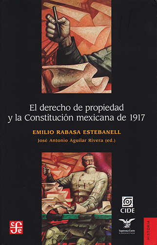 EL DERECHO DE PROPIEDAD Y LA CONSTITUCION MEXICANA DE 1917