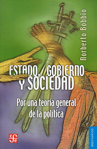 ESTADO, GOBIERNO Y SOCIEDAD: POR UNA TEORIA GENERAL DE LA POLITICA