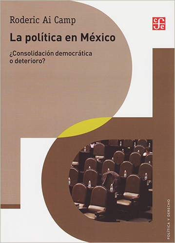 LA POLITICA EN MEXICO ¿CONSOLIDACION DEMOCRATICA O DETERIORO?