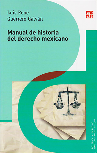 MANUAL DE HISTORIA DEL DERECHO MEXICANO