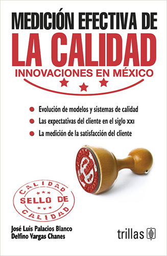 MEDICION EFECTIVA DE LA CALIDAD: INNOVACIONES EN MEXICO