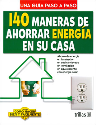 140 MANERAS DE AHORRAR ENERGIA EN SU CASA