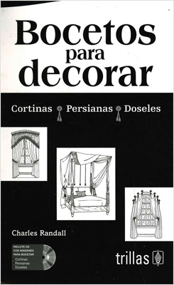 BOCETOS PARA DECORAR CORTINAS, PERSIANAS, DOSELES (INCLUYE CD)
