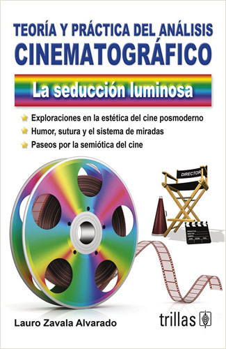 TEORIA Y PRACTICA DEL ANALISIS CINEMATOGRAFICO: LA SEDUCCION LUMINOSA