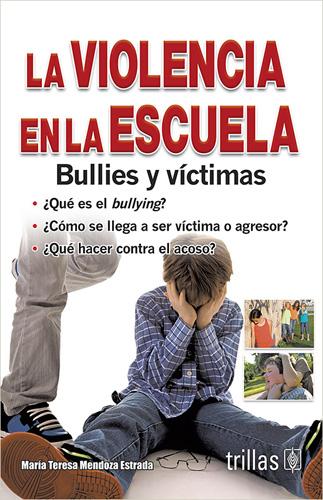 LA VIOLENCIA EN LA ESCUELA: BULLIES Y VICTIMAS