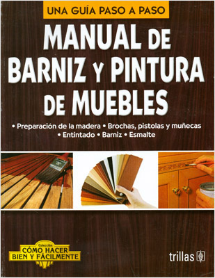 MANUAL DE BARNIZ Y PINTURA DE MUEBLES